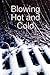 Blowing Hot and Cold