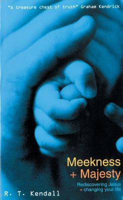Meekness and Majesty: Rediscovering Jesus + Changing Your Life (Mass Market Paperback)