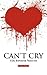 Can't Cry: A Girl Desperation Production