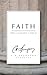 Faith: What it is and what it leads to