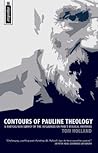 Contours of Pauline Theology: A Radical New Survey of the Influences on Paul's Biblical Writings