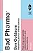 Bad Pharma: How Drug Compan...