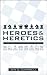 Heroes And Heretics: Pivota...