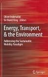 Energy, Transport, & the Environment: Addressing the Sustainable Mobility Paradigm Energy, Transport, & the Environment: Addressing the Sustainable Mobility Paradigm