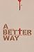 A Better Way by Simon Austen