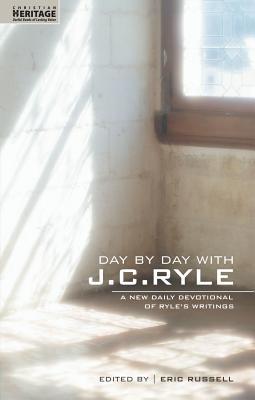 Day By Day With J.C. Ryle: A New daily devotional of Ryle's writings (Paperback)