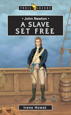 John newton: a Slave Set Free (Trail Blazers)