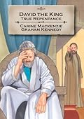 David the King: True repentance