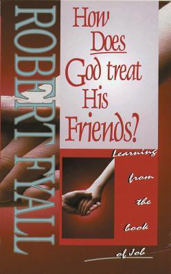 How Does God Treat His Friends?: Learning from the Book of Job