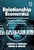 Relationship Economics: The Social Capital Paradigm and Its Application to Business, Politics and Other Transactions
