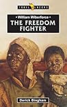 William Wilberforce: The Freedom Fighter (Trail Blazers)