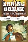 Spring Break: A True Story of Hope and Determination