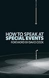 How to Speak At Special Events by David Cook