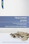 Teaching John: Unlocking the Gospel of John for the Bible Teacher (Proclamation Trust)
