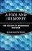 A Fool and His Money: The O...