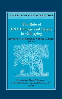 Advances in Cell Aging and Gerontology, Volume 4: The Role of DNA Damage and Repair in Cell Aging