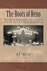 The Roots of Reno The Roots of Reno