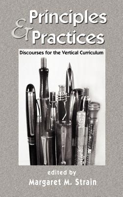 Principles and Practice: Discourses for the Vertical Curriculum (Research and Teaching in Rhetoric and Composition)