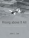 Rising Above It All: The Art and Science of Organizational Transformation