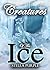 Creatures of the Ice (Creat...