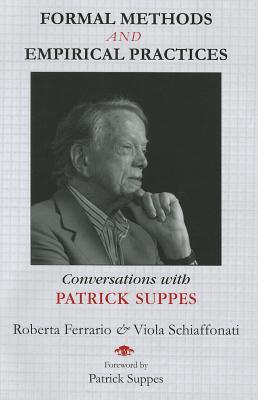 Formal Methods and Empirical Practices: Conversations with Patrick Suppes (Csli Lecture Notes)