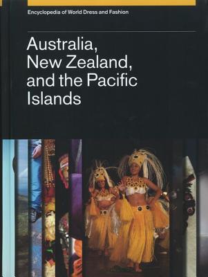 Encyclopedia of World Dress and Fashion, Volume 7: Australia, New Zealand, and the Pacific Islands (Hardcover)