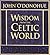 Wisdom from the Celtic World: A Gift-Boxed Trilogy of Celtic Wisdom
