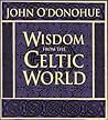 Wisdom from the Celtic World: A Gift-Boxed Trilogy of Celtic Wisdom