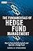 The Fundamentals of Hedge Fund Management: How to Successfully Launch and Operate a Hedge Fund
