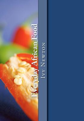 Everyday African Food: Fall in love with African food and beautiful folktales
