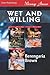 Wet and Willing [Woman in Hot Water: Cold Woman, Hot Men: Small Woman, Big Trouble]