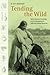 Tending the Wild: Native American Knowledge and the Management of California's Natural Resources