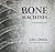 Bone Machines (Kendrick Chronicles, Book 1)(Library Edition)