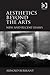 Aesthetics Beyond the Arts: New and Recent Essays
