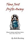 Time Just Drifts Away: Observations and Interviews - March 2003 to March 2012