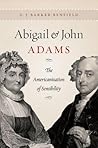 Abigail and John Adams: The Americanization of Sensibility