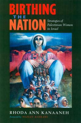 Birthing the Nation: Strategies of Palestinian Women in Israel