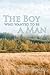 The Boy Who Wanted to be a Man: A Novella
