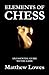 Elements of Chess: An Essen...