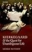 Kierkegaard and the Quest for Unambiguous Life: Between Romanticism and Modernism: Selected Essays