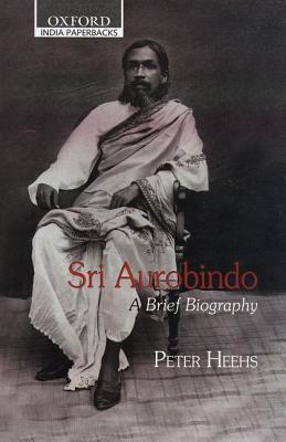 Sri Aurobindo: A Brief Biography