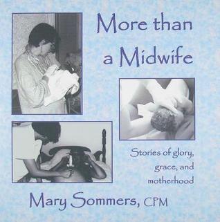 More Than a Midwife: Stories of Grace, Glory, and Motherhood (Paperback)