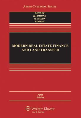 Modern Real Estate Finance and Land Transfer: A Transactional Approach