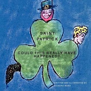 Saint Patrick: Could This Really Have Happened?