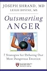 Outsmarting Anger: 7 Strategies for Defusing Our Most Dangerous Emotion