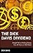 The Dick Davis Dividend: Straight Talk on Making Money from 40 Years on Wall Street