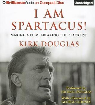 I Am Spartacus!: Making a Film, Breaking the Blacklist