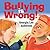 Bullying Is Wrong