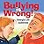 Bullying Is Wrong by Georgia Lee Anderson