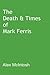 The Death & Times of Mark Ferris